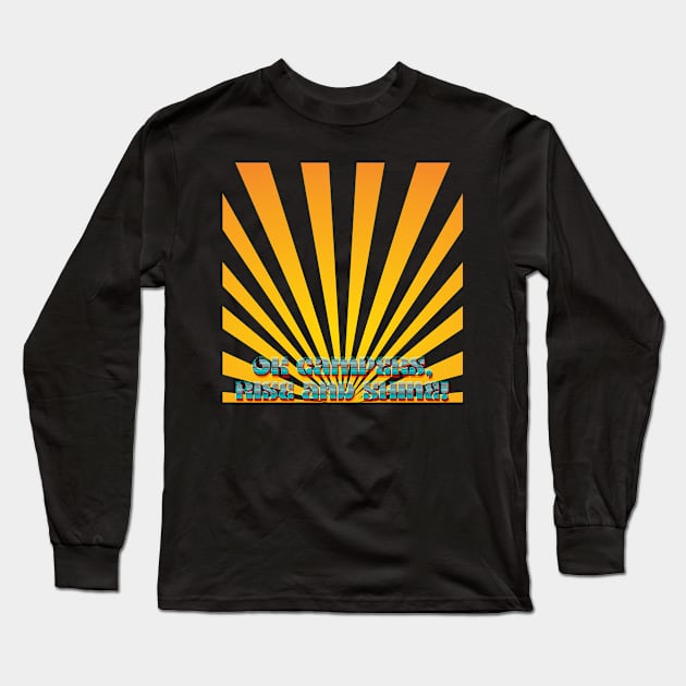 OK Campers, rise and shine! Long Sleeve T-Shirt by PortDeco2022